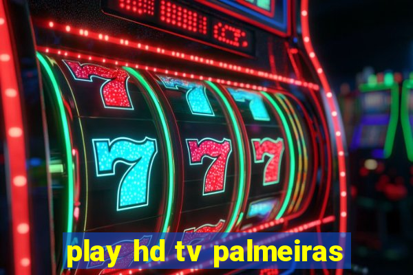 play hd tv palmeiras